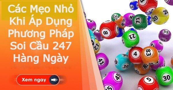 Các Mẹo Nhỏ Khi Áp Dụng Phương Pháp Soi Cầu Xổ Số Hàng Ngày