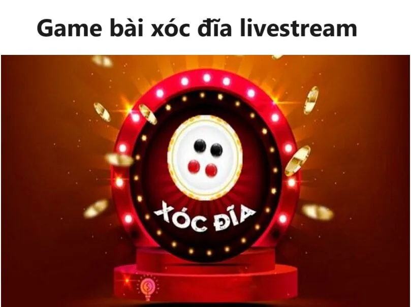 Cơ hội kiếm tiền từ game bài xóc đĩa livestream tại hai nhà cái 